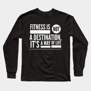 Fitness is a Way of Life Long Sleeve T-Shirt